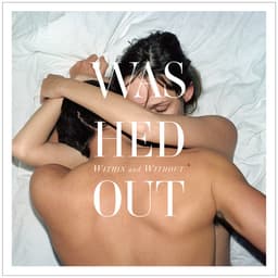 Within and Without - Album by Washed Out | Spotify cover
