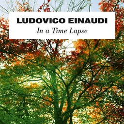 In A Time Lapse - Album by Ludovico Einaudi | Spotify cover